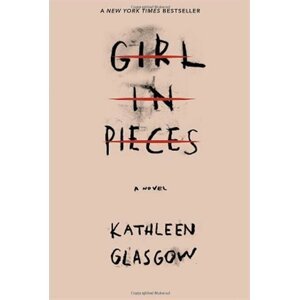 Girl in Pieces - Kathleen Glasgow