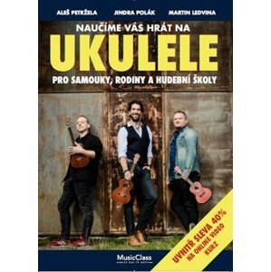 Naučíme vás hrát na ukulele/ Pro samouky - Aleš Petržela