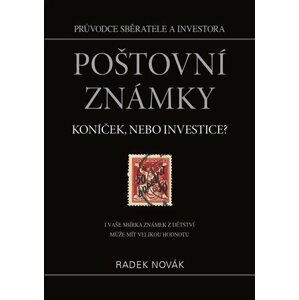 Poštovní známky - koníček, nebo investice? - I vaše sbírka známek může mít velkou hodnotu - Radek Novák