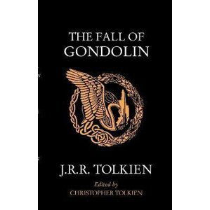 The Fall of Gondolin - John Ronald Reuel Tolkien