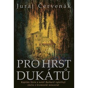 Pro hrst dukátů - Juraj Červenák