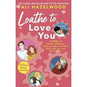 Loathe To Love You - Ali Hazelwood