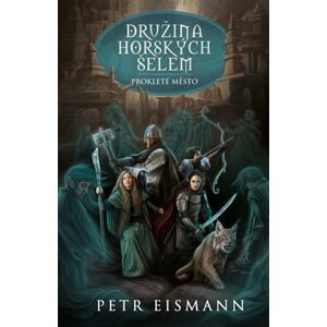 Družina Horských šelem 4 - Prokleté město - Petr Eismann