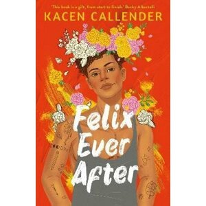 Felix Ever After - Kacen Callender