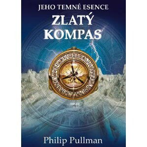 Zlatý kompas - Jeho temné esence I. - Philip Pullman