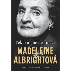 Peklo a jiné destinace - Madeleine Albright