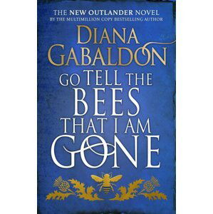 Go Tell the Bees that I am Gone - Diana Gabaldon