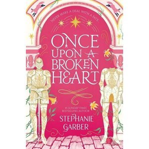 Once Upon A Broken Heart - Stephanie Garber