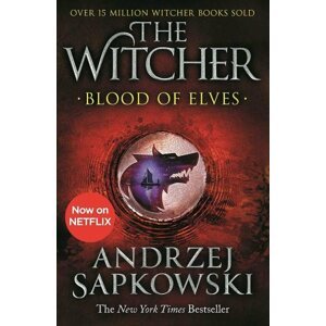 Blood of Elves : Witcher 1 - Now a major Netflix show - Andrzej Sapkowski