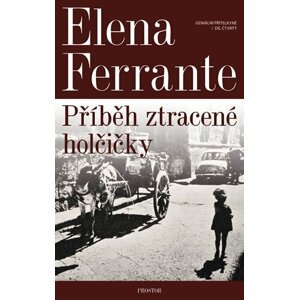 Geniální přítelkyně 4 - Příběh ztracené holčičky - Elena Ferrante