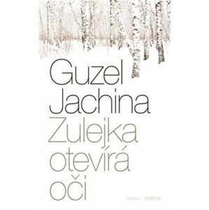 Zulejka otevírá oči - Guzel Jachina