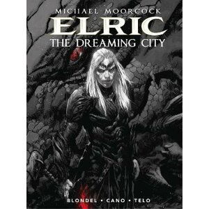 Michael Moorcock´s Elric Vol. 4: The Dreaming City - Julien Blondel