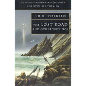 The History of Middle-Earth 05: The Lost Road and Other Writings - John Ronald Reuel Tolkien