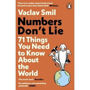 Numbers Don´t Lie: 71 Things You Need to Know About the World, 1.  vydání - Václav Smil