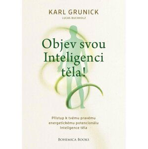 Objev svou inteligenci těla! - Karl Grunick