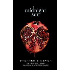 Midnight Sun, 1.  vydání - Stephenie Meyer