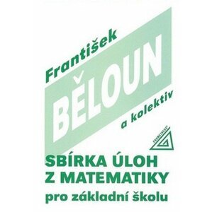 Sbírka úloh z matematiky pro základní školu - František Běloun