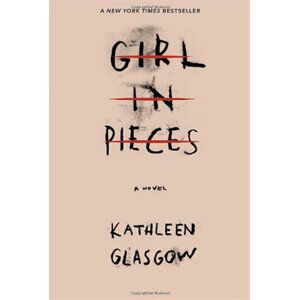 Girl In Pieces - Kathleen Glasgow