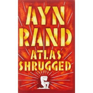 Atlas Shrugged - Ayn Rand