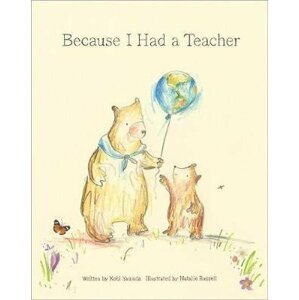 Because I Had a Teacher - Kobi Yamada