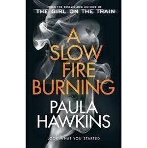 A Slow Fire Burnin - Paula Hawkins