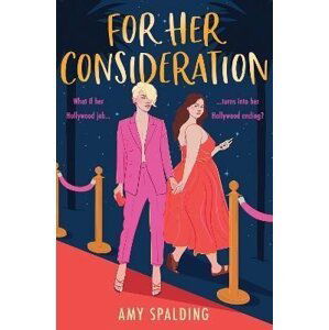 For Her Consideration - Amy Spalding