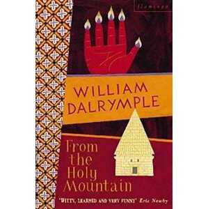 From the Holy Mountain - William Dalrymple