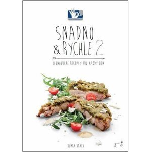 Snadno a rychle 2 - Jednoduché recepty pro každý den, 1.  vydání - Roman Vaněk