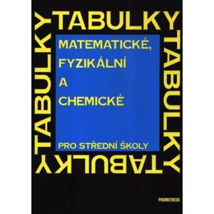 Matematické, fyzikální a chemické tabulky pro SŠ, 5.  vydání - Jiří Mikulčák