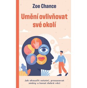 Umění ovlivňovat své okolí - Zoe Chance