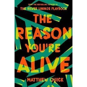 The Reason You´re Alive - Matthew Quick