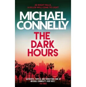 The Dark Hours (Renée Ballard 4) - Michael Connelly