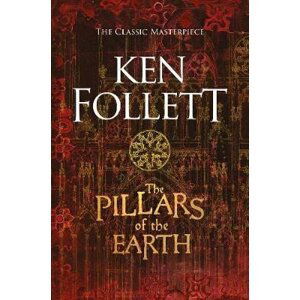 The Pillars of the Earth - Ken Follett