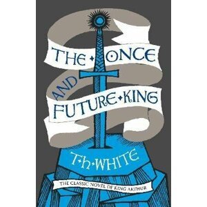 The Once and Future King - T. H. White