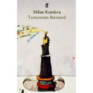 Testaments Betrayed - Milan Kundera