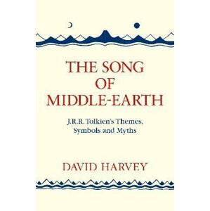 The Song of Middle-earth: J. R. R. Tolkien´s Themes, Symbols and Myths, 1.  vydání - David Harvey